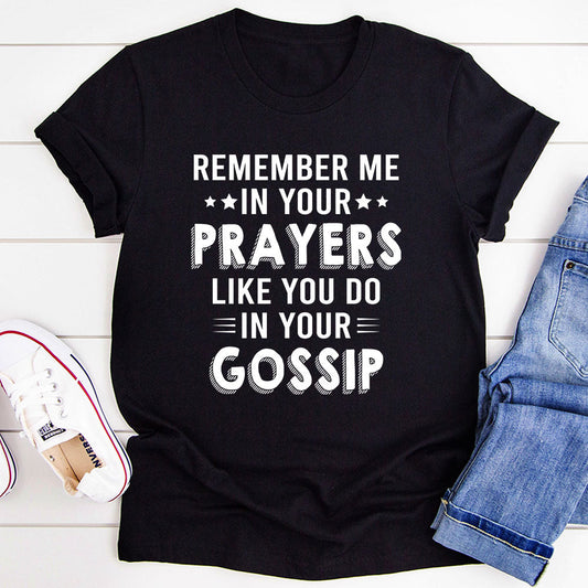 Remember Me In Your Prayers T-Shirt – Conscious Style With Purpose